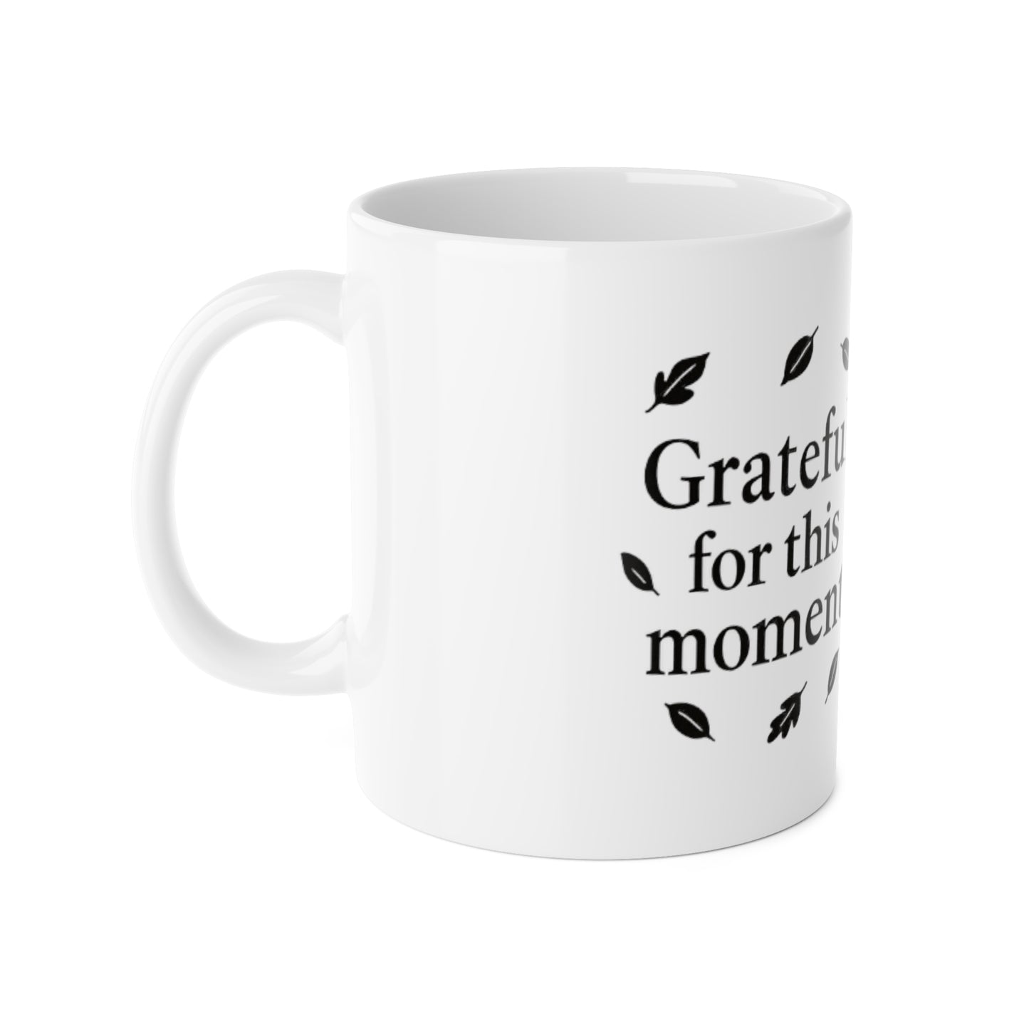 Grateful Moments Mug, Coffee Cup, Thoughtful Gift, Inspirational Drinkware, Home or Office Decor, Self-Care Present