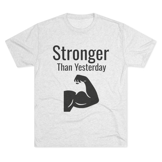 Motivational Fitness Tee, Gym Shirt, Unisex Workout Top, Strength Progress T-Shirt, Gift for Fitness Enthusiasts, Stronger Than Yesterday