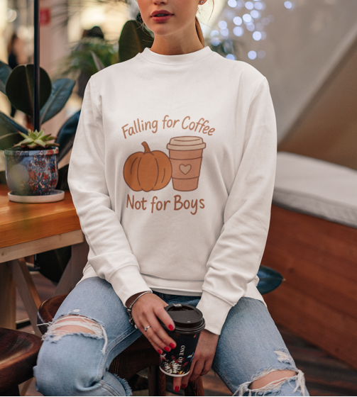 Falling for Coffee Not for Boys | Cozy Fall Pumpkin Sweatshirt